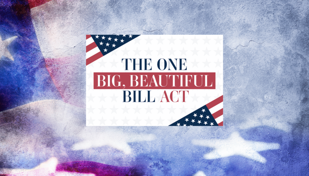What Does the Big Beautiful Bill Mean for Your Business?