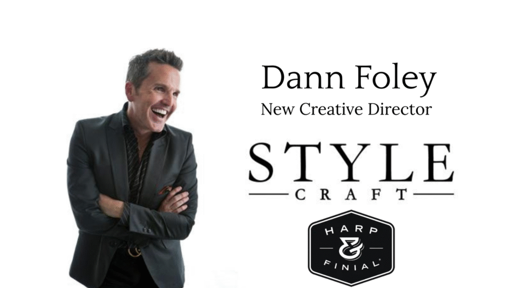 StyleCraft and Harp & Finial Name Dann Foley as Creative Director